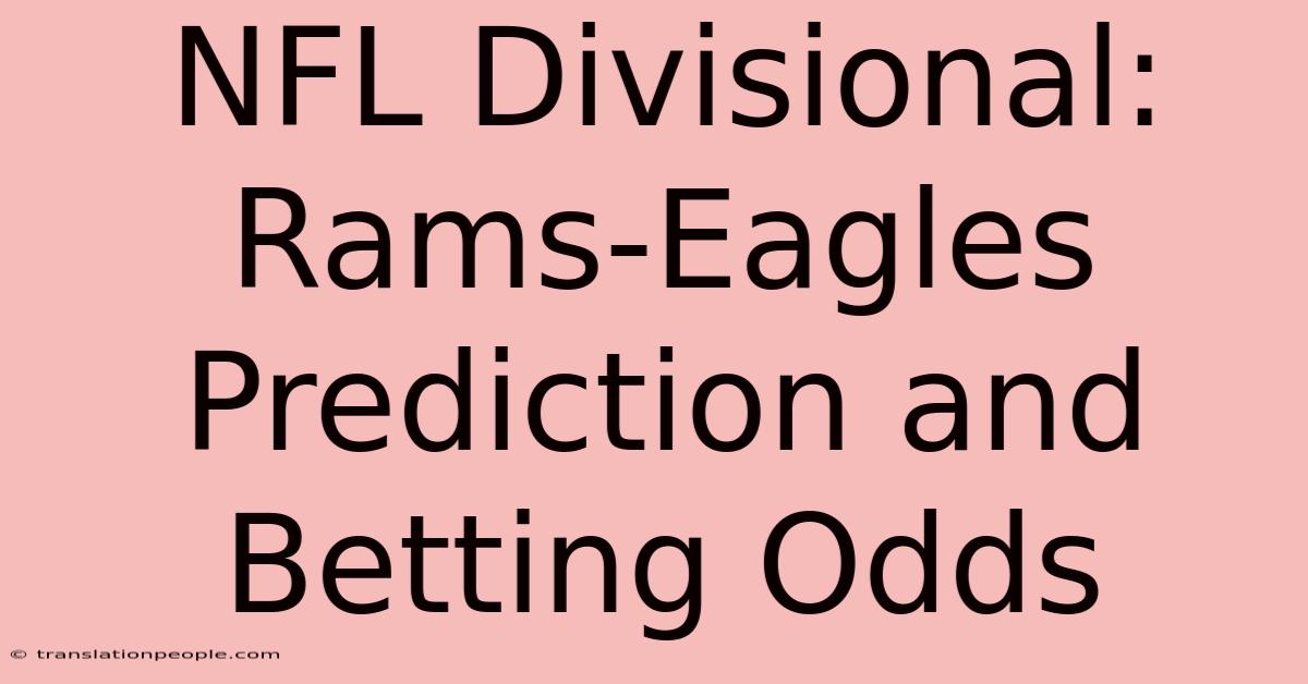 NFL Divisional: Rams-Eagles Prediction And Betting Odds