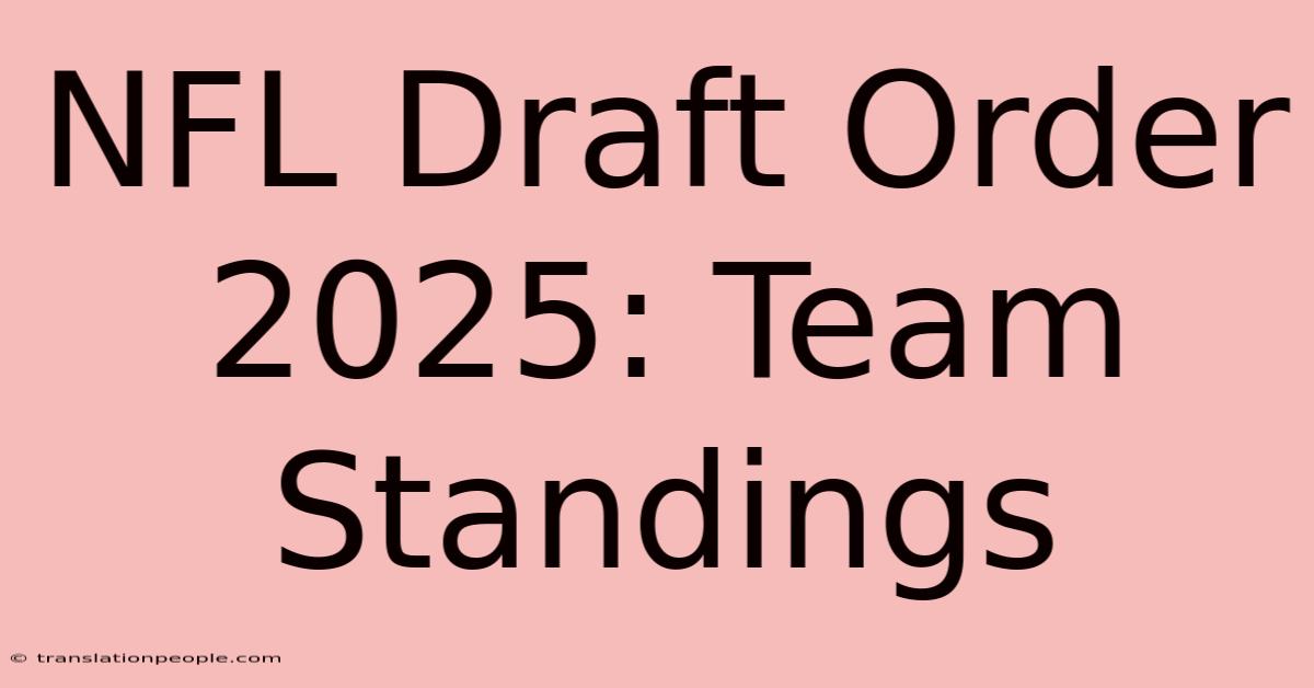 NFL Draft Order 2025: Team Standings