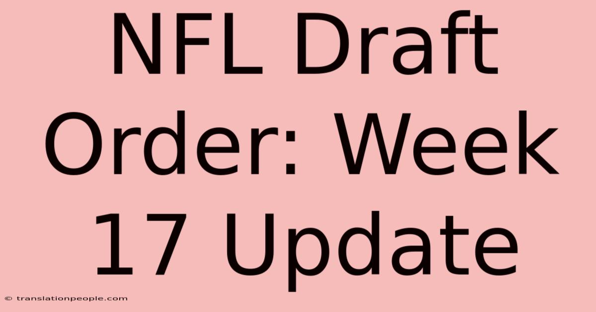 NFL Draft Order: Week 17 Update