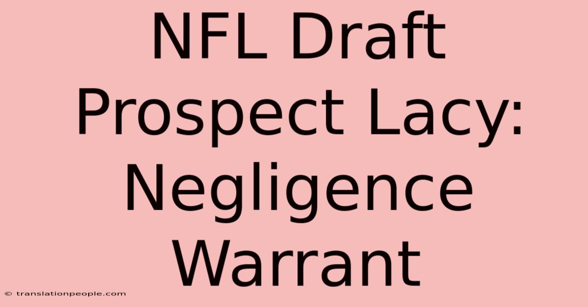 NFL Draft Prospect Lacy: Negligence Warrant