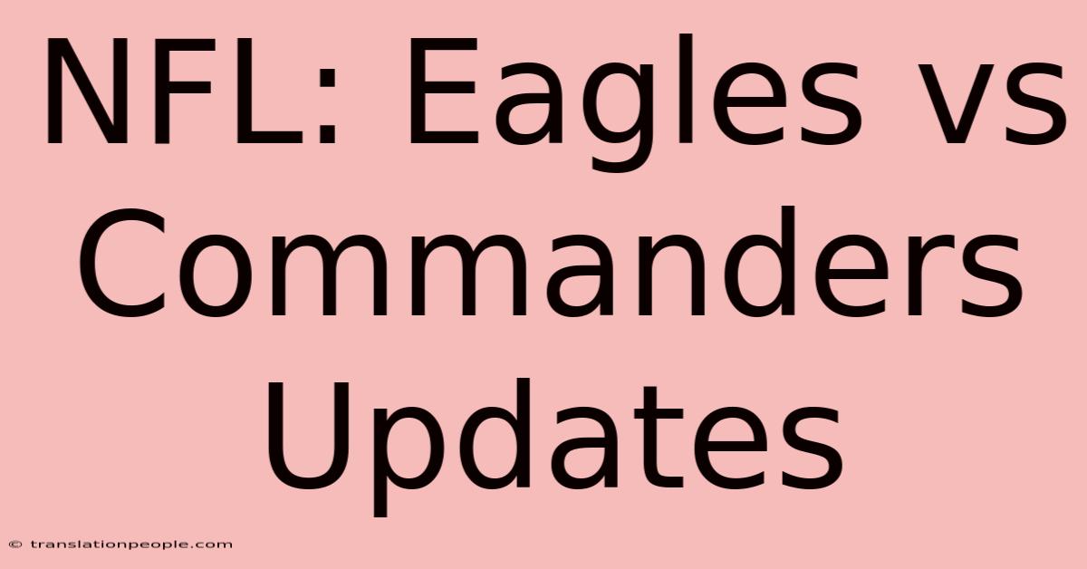 NFL: Eagles Vs Commanders Updates