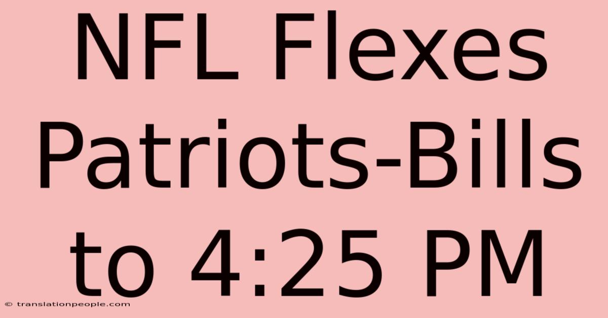 NFL Flexes Patriots-Bills To 4:25 PM