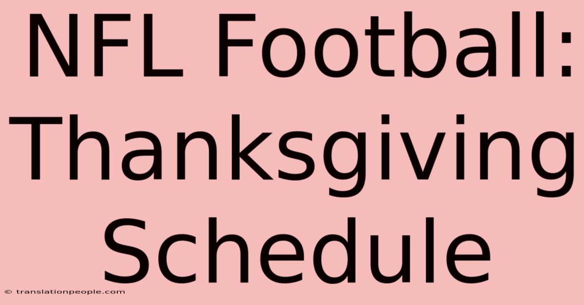 NFL Football: Thanksgiving Schedule