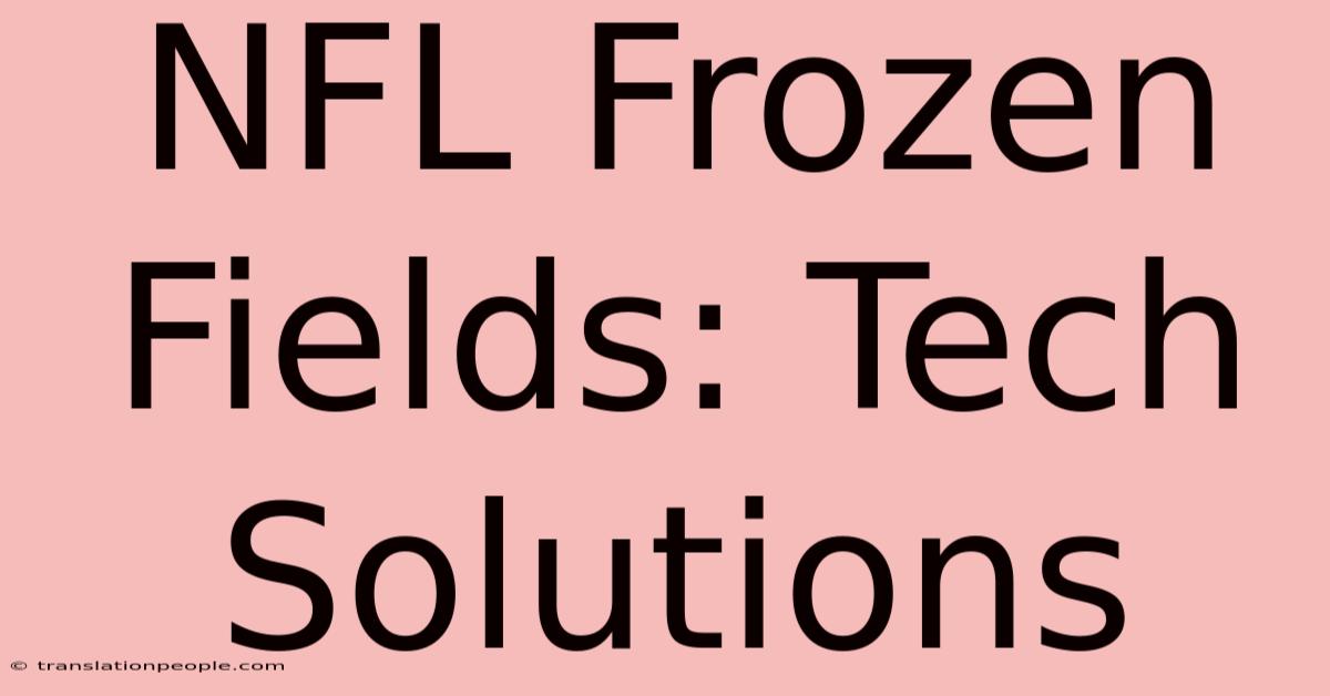 NFL Frozen Fields: Tech Solutions