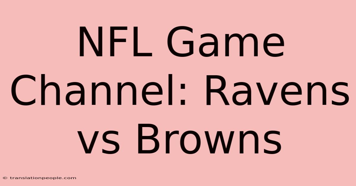 NFL Game Channel: Ravens Vs Browns