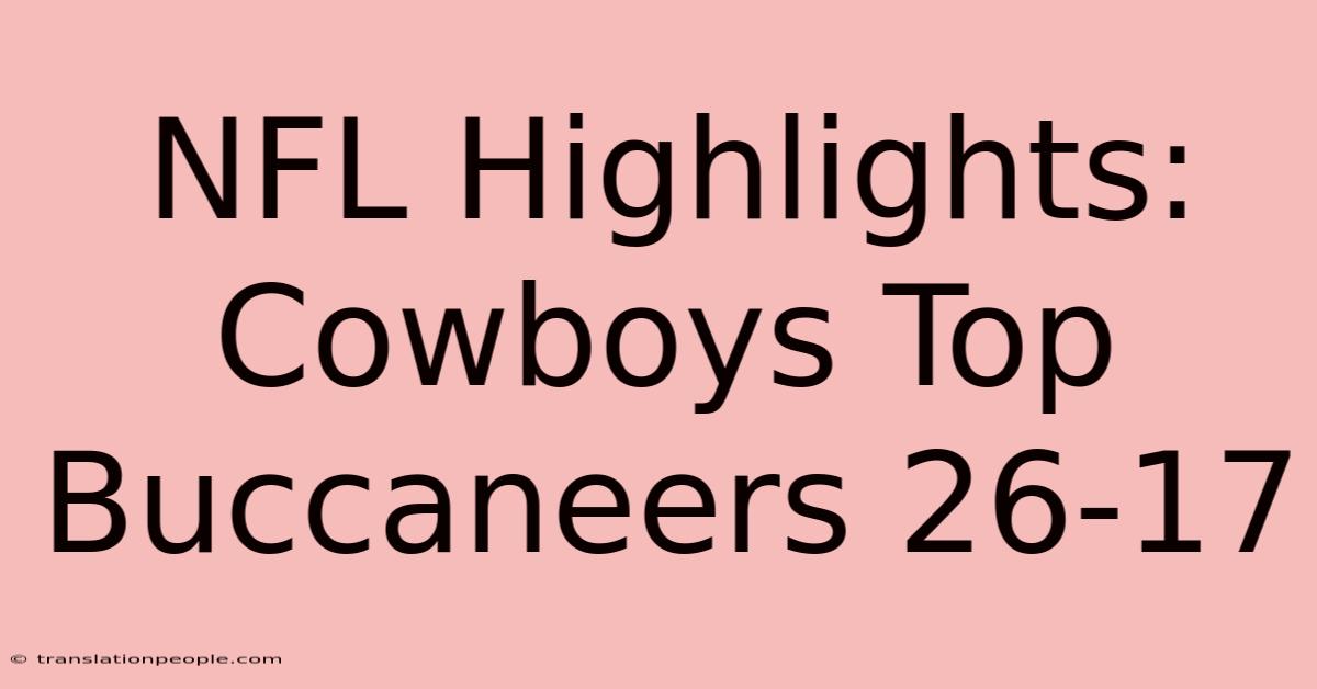 NFL Highlights: Cowboys Top Buccaneers 26-17