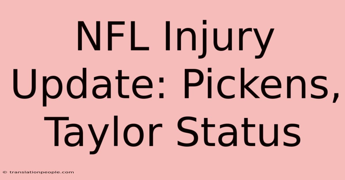 NFL Injury Update: Pickens, Taylor Status