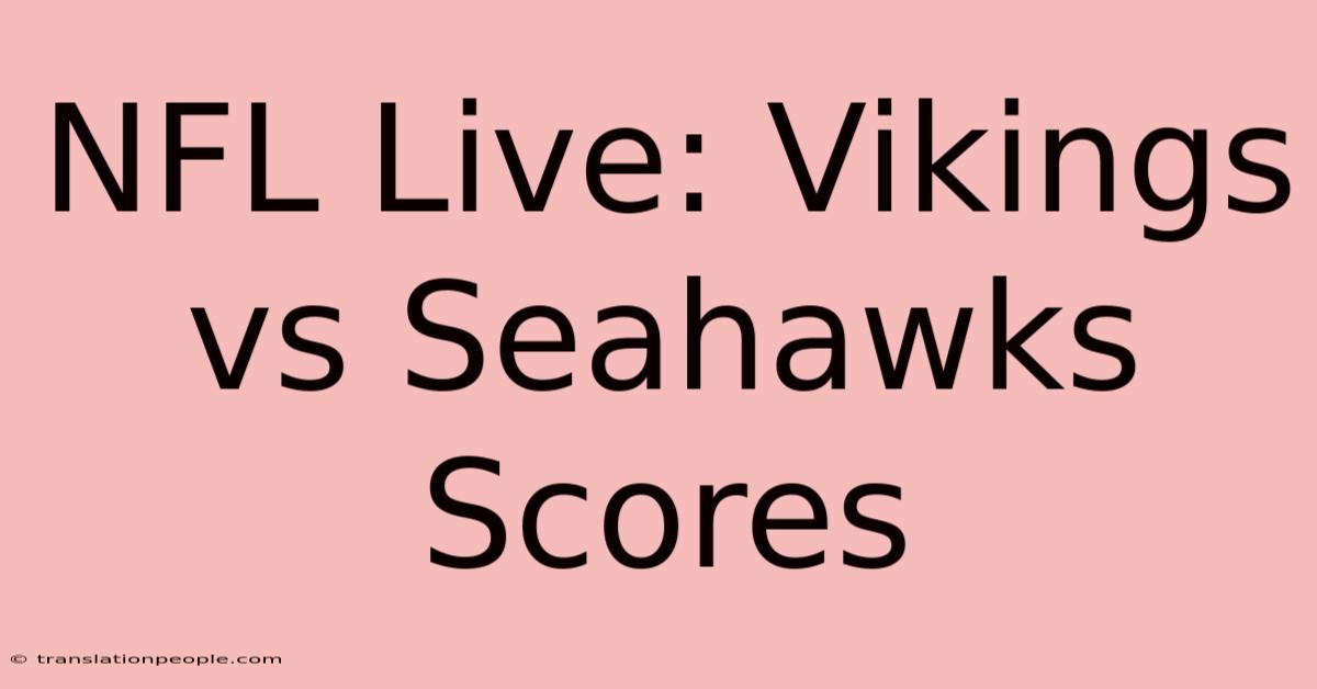 NFL Live: Vikings Vs Seahawks Scores