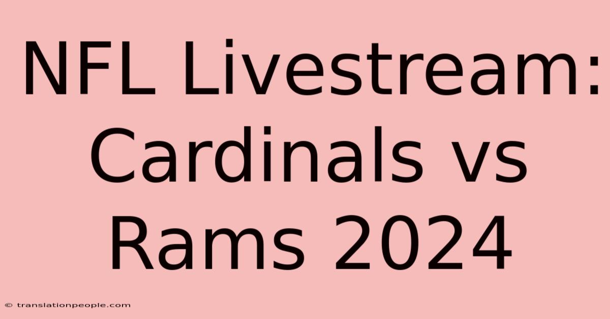 NFL Livestream: Cardinals Vs Rams 2024