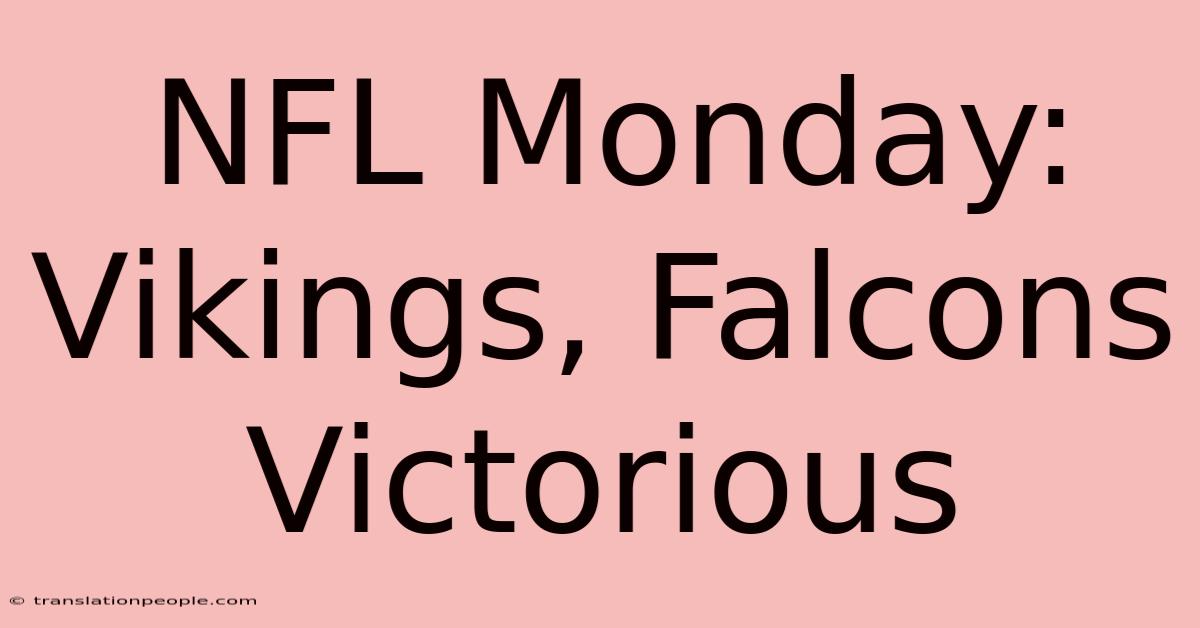 NFL Monday: Vikings, Falcons Victorious