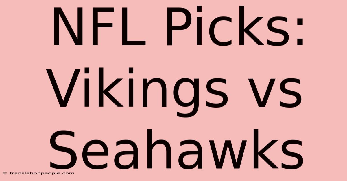 NFL Picks: Vikings Vs Seahawks