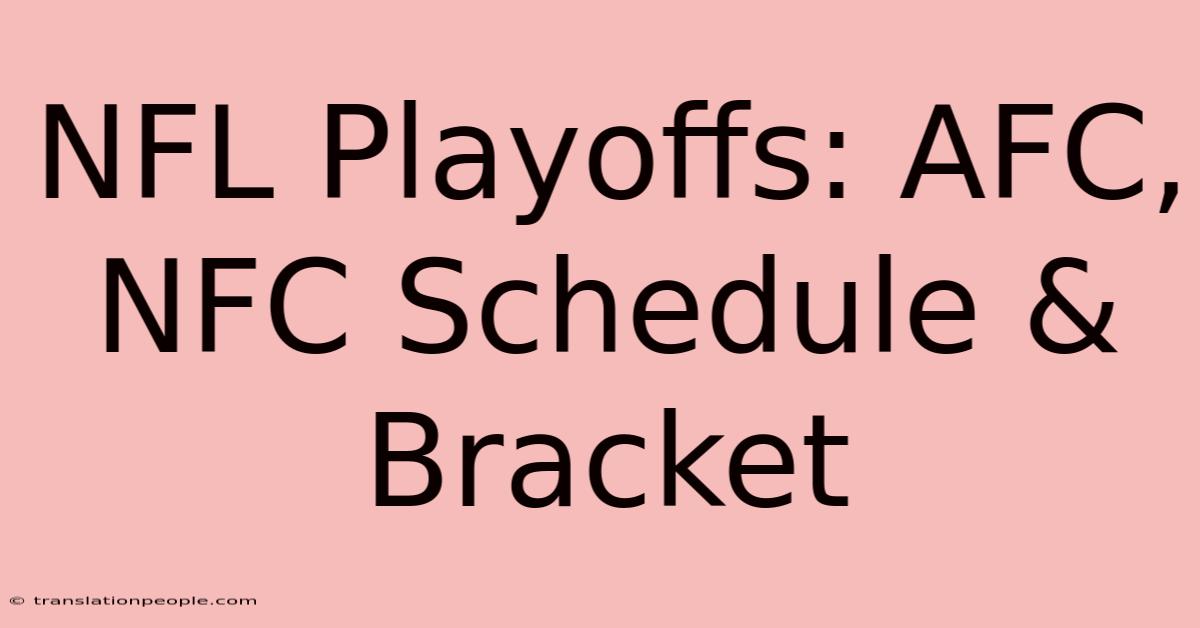 NFL Playoffs: AFC, NFC Schedule & Bracket