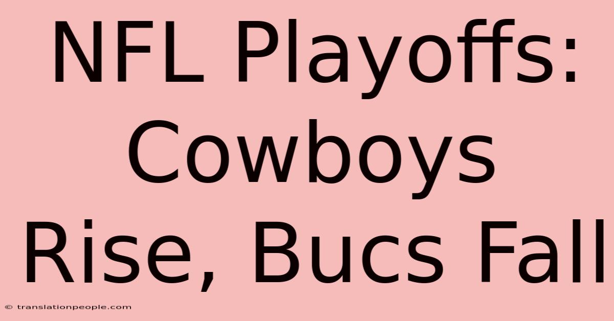 NFL Playoffs: Cowboys Rise, Bucs Fall