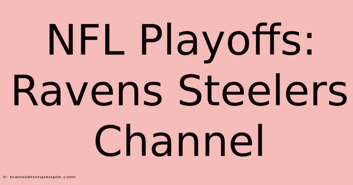 NFL Playoffs: Ravens Steelers Channel