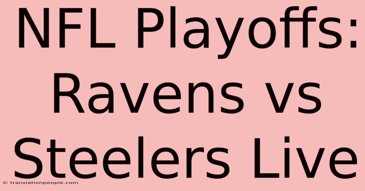 NFL Playoffs: Ravens Vs Steelers Live