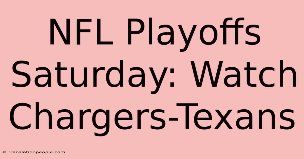 NFL Playoffs Saturday: Watch Chargers-Texans