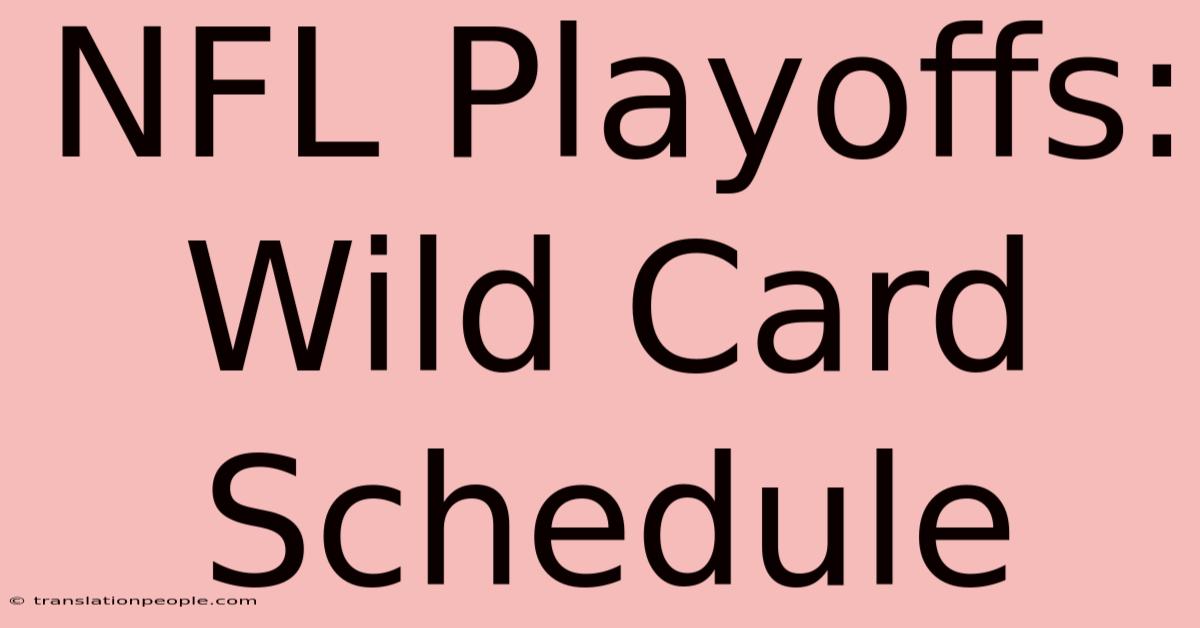 NFL Playoffs: Wild Card Schedule