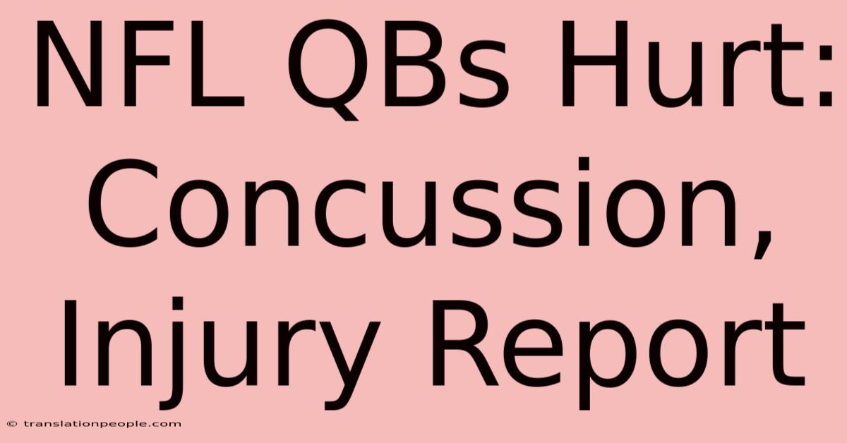 NFL QBs Hurt: Concussion, Injury Report