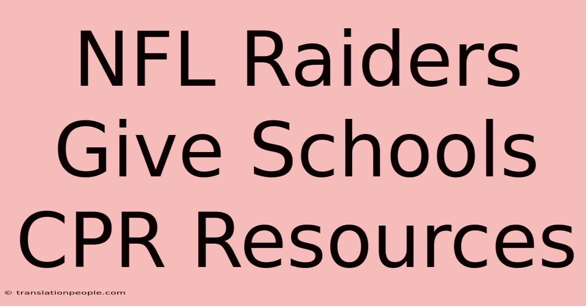 NFL Raiders Give Schools CPR Resources