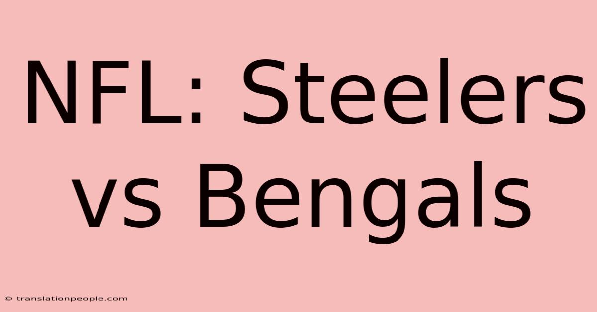 NFL: Steelers Vs Bengals