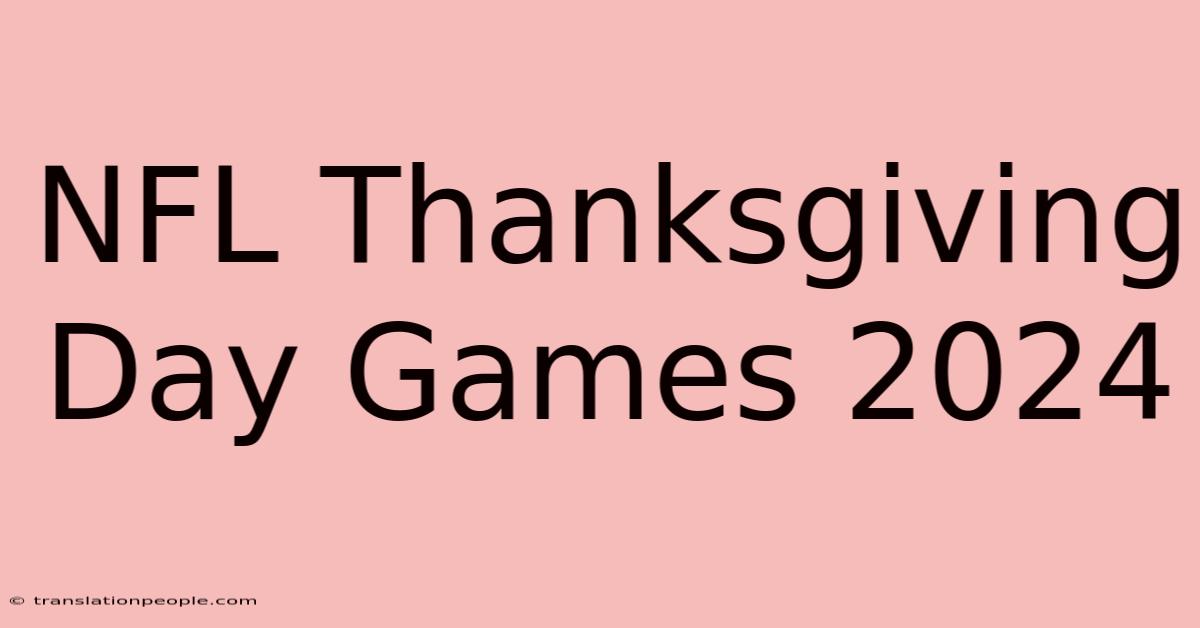 NFL Thanksgiving Day Games 2024