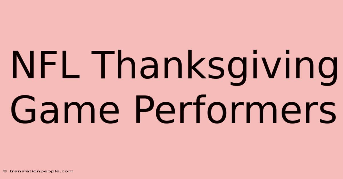 NFL Thanksgiving Game Performers