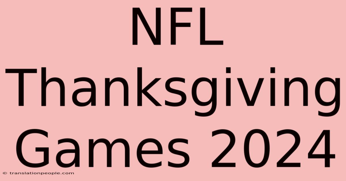 NFL Thanksgiving Games 2024