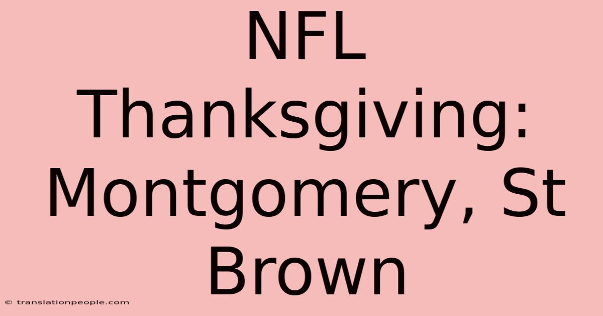 NFL Thanksgiving: Montgomery, St Brown