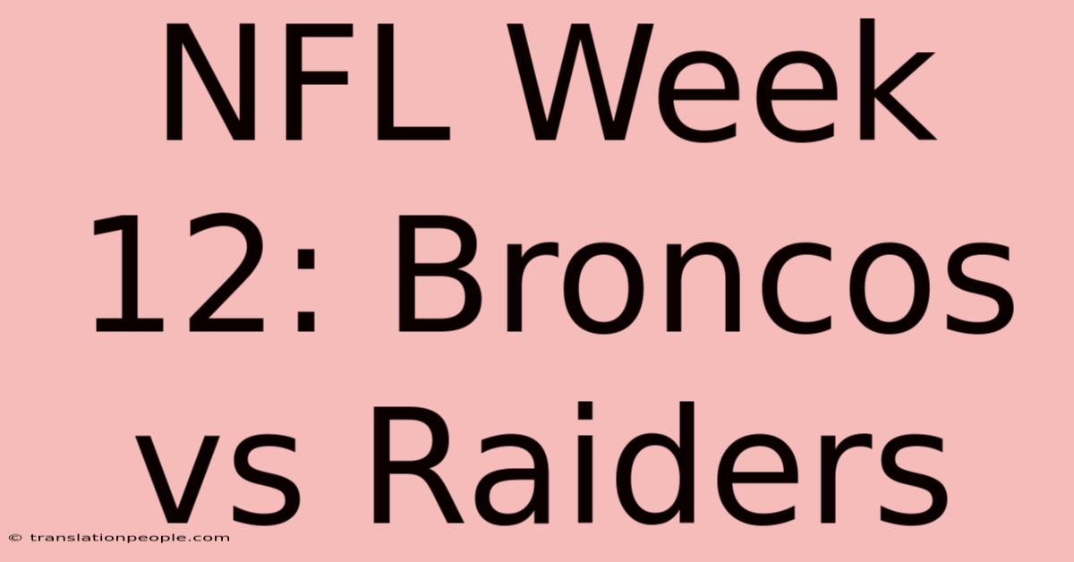 NFL Week 12: Broncos Vs Raiders