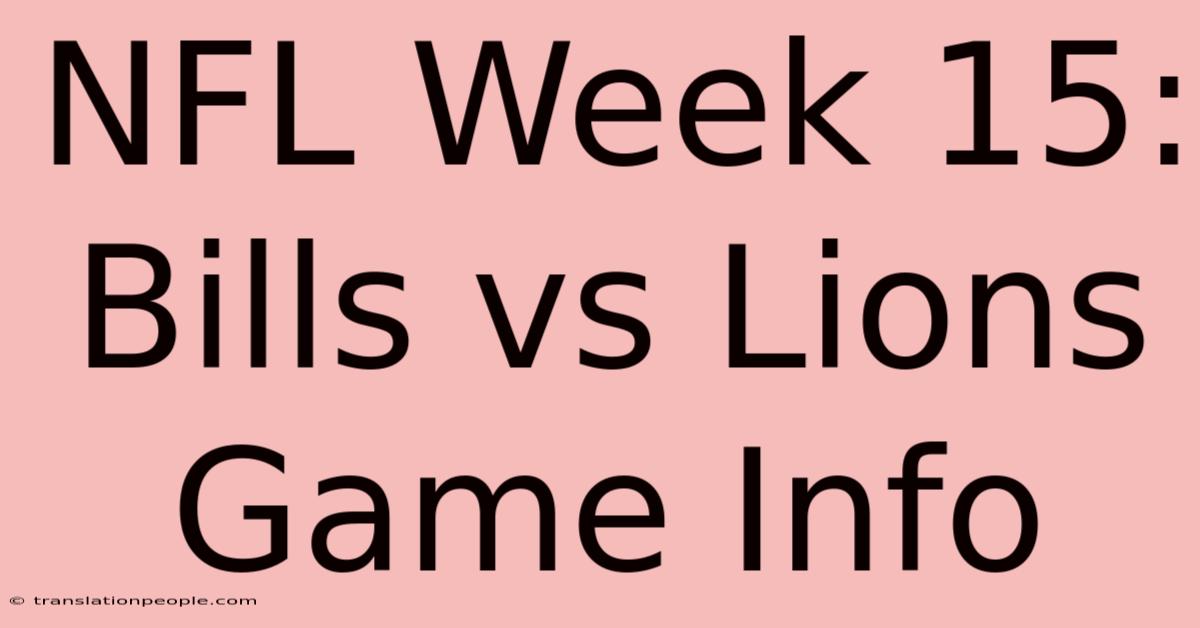 NFL Week 15: Bills Vs Lions Game Info