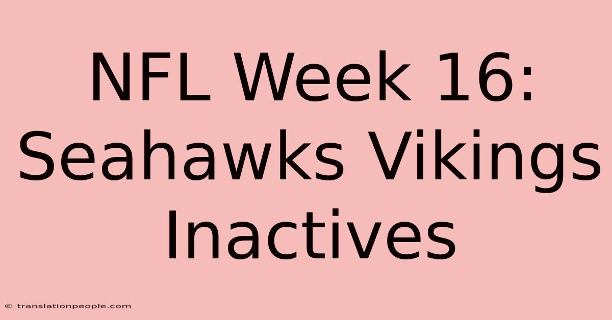 NFL Week 16: Seahawks Vikings Inactives