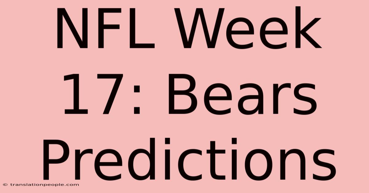 NFL Week 17: Bears Predictions