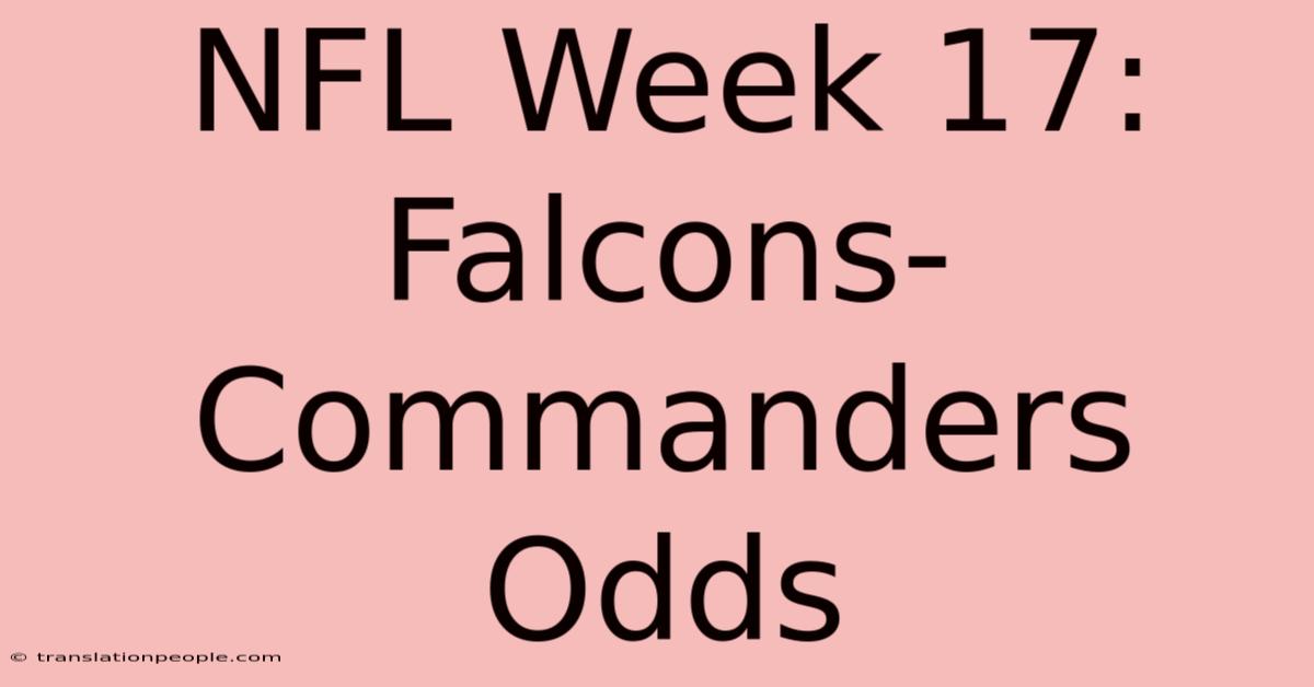 NFL Week 17: Falcons-Commanders Odds