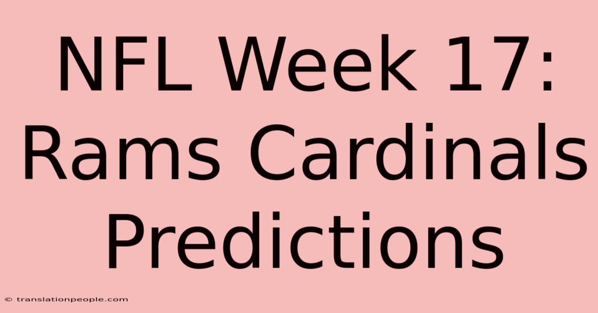 NFL Week 17: Rams Cardinals Predictions