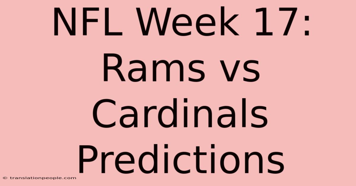 NFL Week 17: Rams Vs Cardinals Predictions