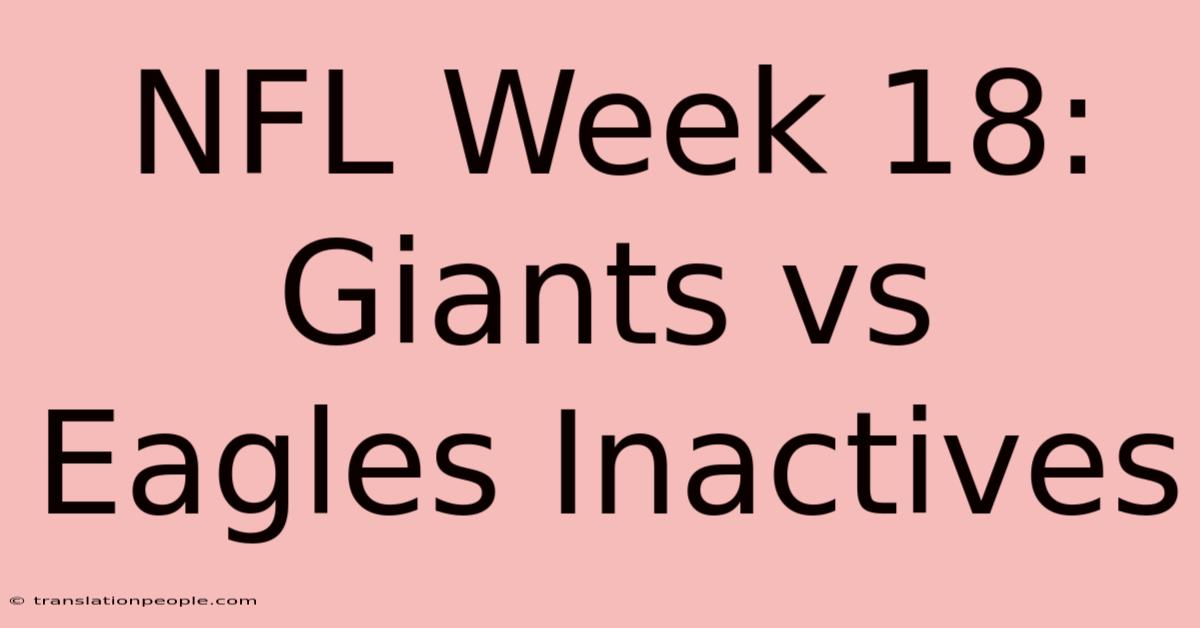 NFL Week 18: Giants Vs Eagles Inactives