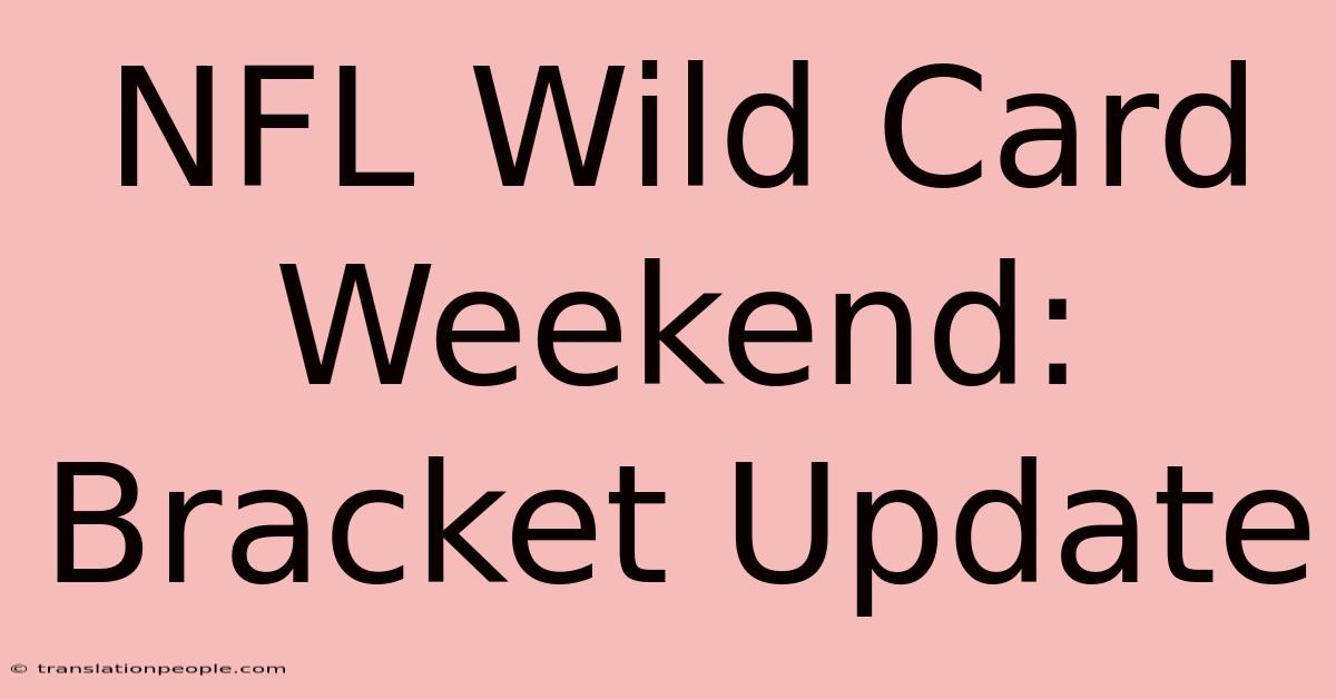 NFL Wild Card Weekend: Bracket Update