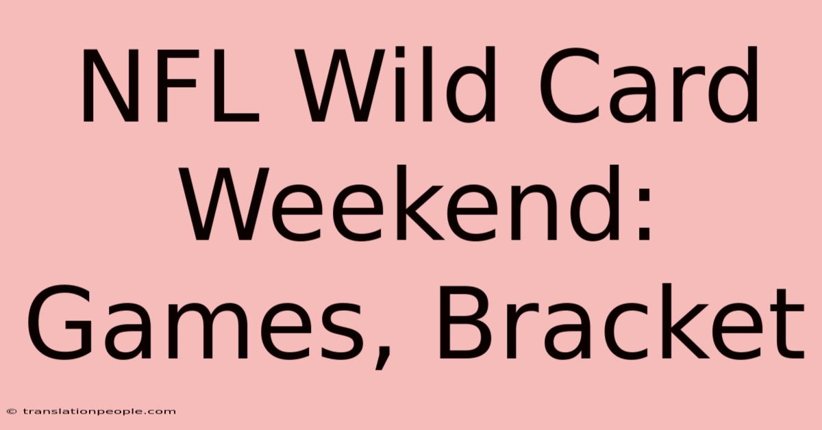 NFL Wild Card Weekend: Games, Bracket