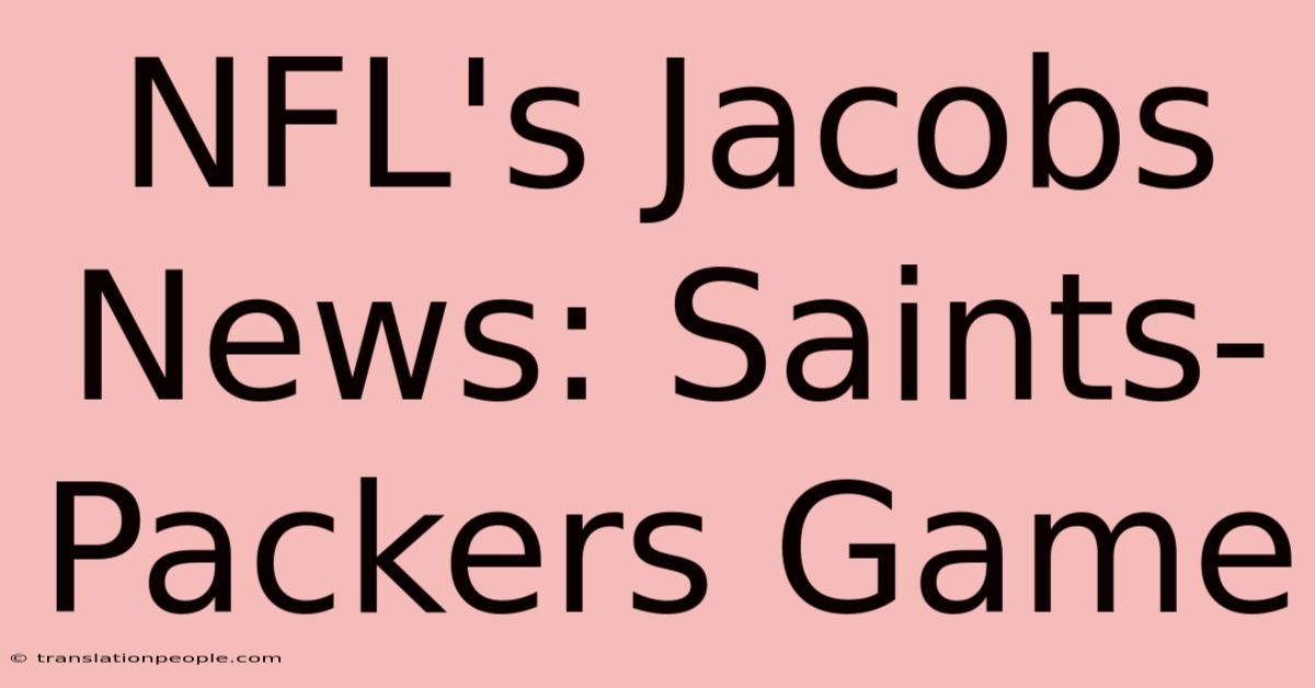 NFL's Jacobs News: Saints-Packers Game