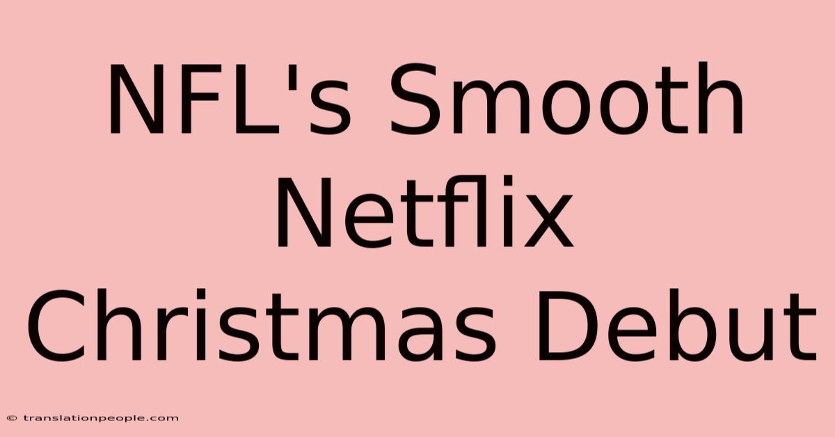 NFL's Smooth Netflix Christmas Debut