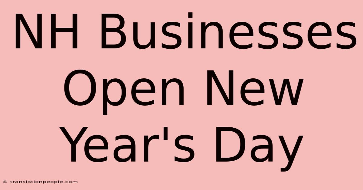 NH Businesses Open New Year's Day