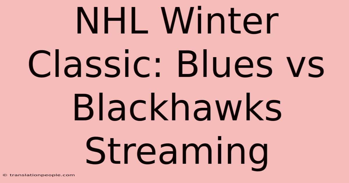 NHL Winter Classic: Blues Vs Blackhawks Streaming