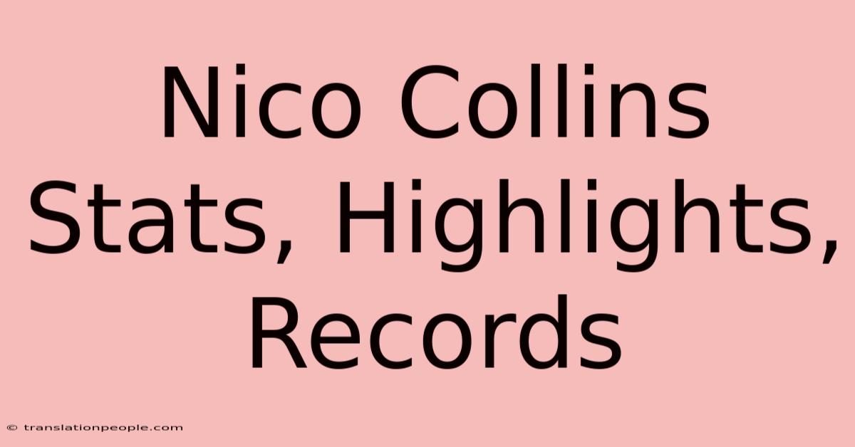 Nico Collins Stats, Highlights, Records