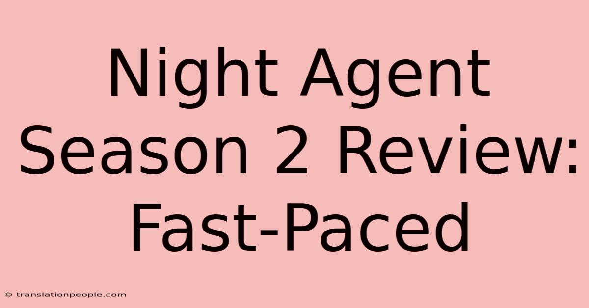 Night Agent Season 2 Review: Fast-Paced