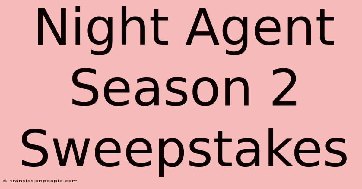 Night Agent Season 2 Sweepstakes