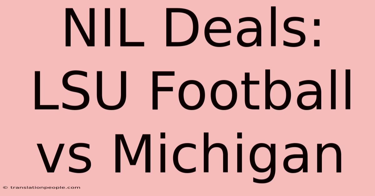 NIL Deals: LSU Football Vs Michigan