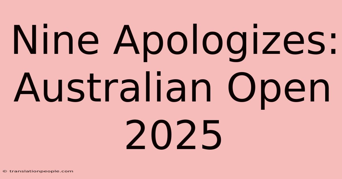 Nine Apologizes: Australian Open 2025