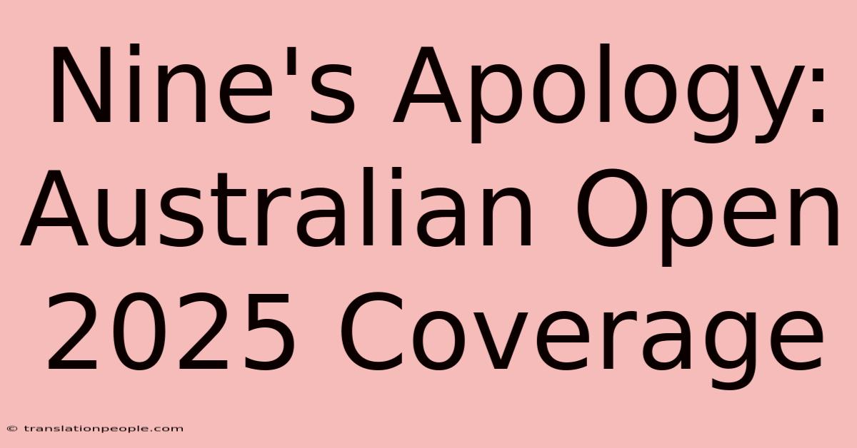 Nine's Apology: Australian Open 2025 Coverage