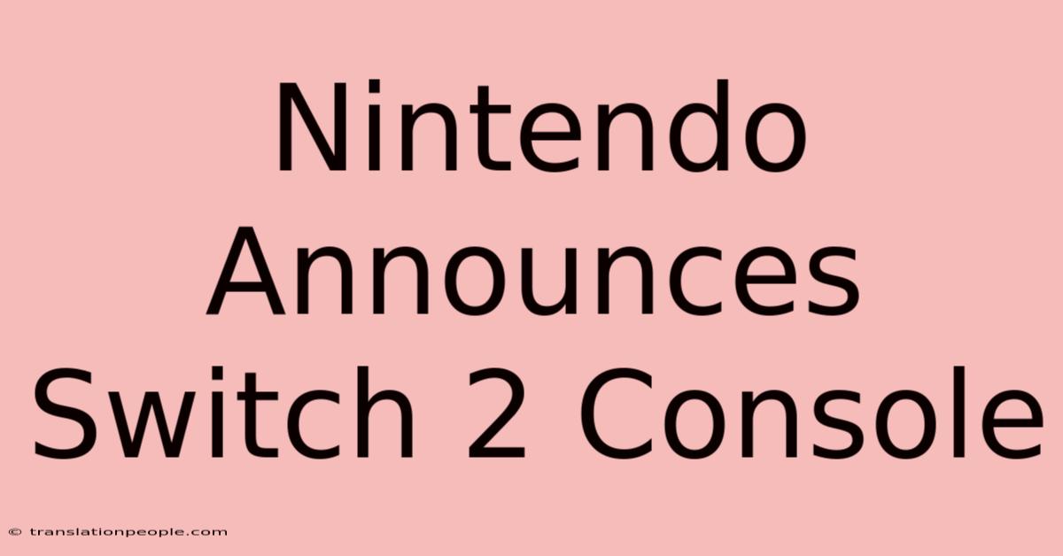 Nintendo Announces Switch 2 Console