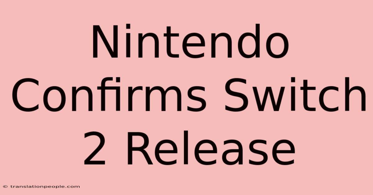 Nintendo Confirms Switch 2 Release